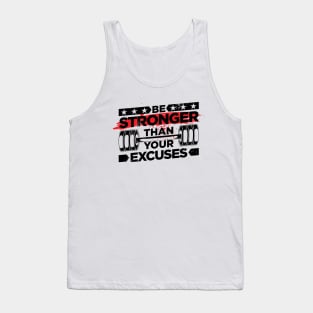 Be Stronger More Than Your Execuses Tank Top